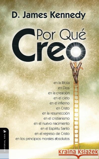 Por Qué Creo Kennedy, D. James 9780829712599 Vida Publishers