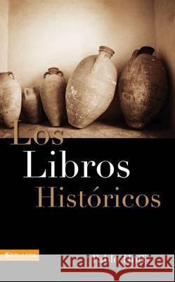 Los Libros Hist Ricos: Dios y Su Pueblo En El Antiguo Testamento Hoff, Pablo 9780829713596 Vida Publishers