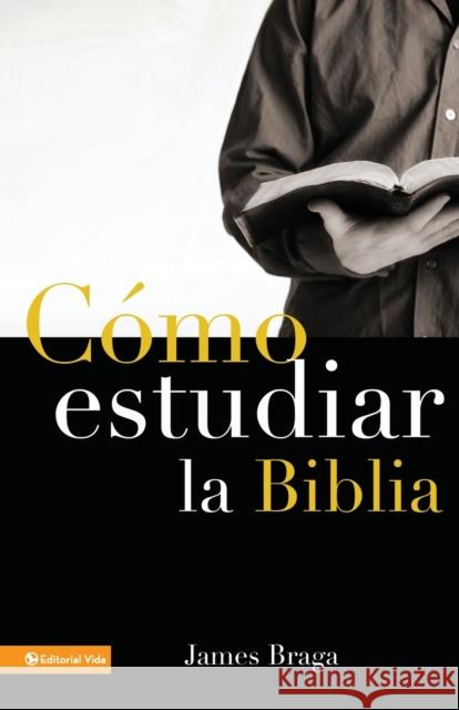 Como Estudiar La Biblia Braga, James 9780829713688