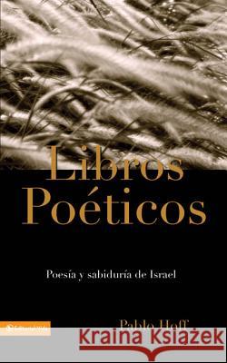 Libros Poeticos : Poesia y Sabiduria de Israel Pablo Hoff 9780829715101 