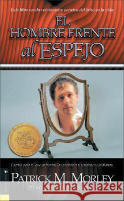 Hombre Frente Al Espejo: Solving the 24 Problem Men Face / The Man in the Mirror Patrick M. Morley R. C. Sproul 9780829736601 Vida Publishers