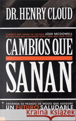 Cambios Que Sanan: Entienda Su Pasado de Modo Que Asegure Un Futuro Saludable Cloud, Henry 9780829737400 Vida Publishers