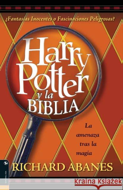 Harry Potter y la Biblia = Harry Potter and the Bible Abanes, Richard 9780829737967 Editorial Vida