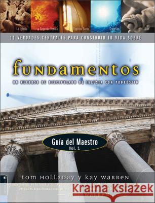 Fundamentos - Guía del Maestro Vol. 1: Un Recurso de Discipulado de Iglesia Con Propósito Holladay, Tom 9780829738667 Vida Publishers