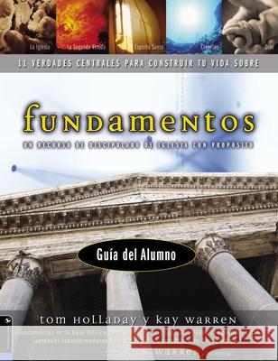 Fundamentos - Guía del Alumno: Un Recurso de Discipulado de Iglesia Con Propósito Holladay, Tom 9780829738674 Vida Publishers
