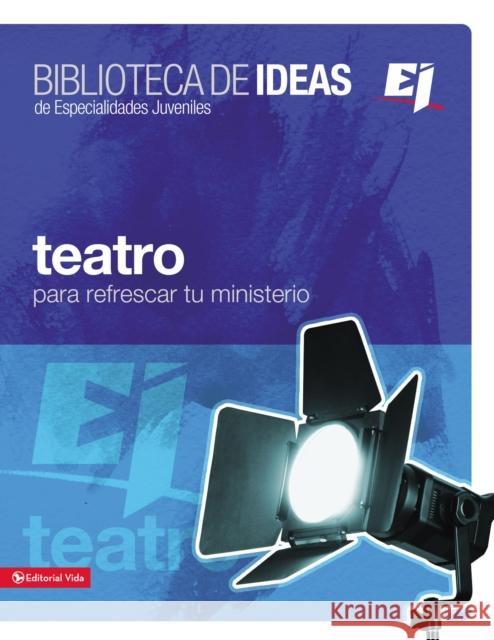 Biblioteca de Ideas: Teatro: Para Refrescar Tu Ministerio Youth Specialties 9780829739114