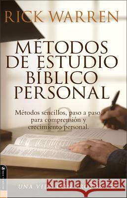 Métodos de Estudio Bíblico Personal: Métodos Sencillos, Paso a Paso Para Comprensión Y Crecimiento Personal Warren, Rick 9780829745382 Vida Publishers