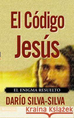 El Código Jesús: El Enigma Resuelto Silva-Silva, Dario 9780829751345 Editorial Vida