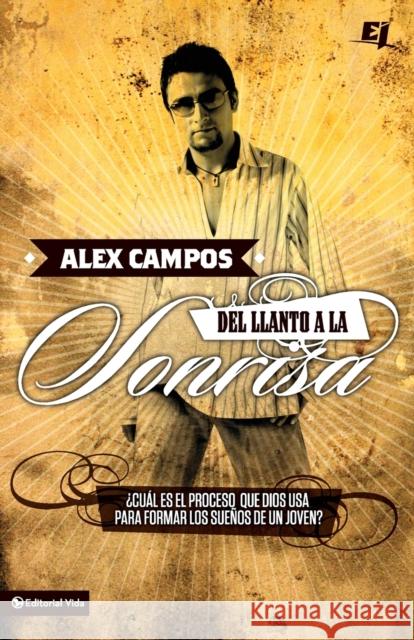 Del llanto a la sonrisa [With DVD] Campos, Alex 9780829752908 Vida Publishers