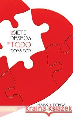 Los Siete Deseos de Todo Corazon Debra Laaser Mark Laaser 9780829755824 Vida Publishers