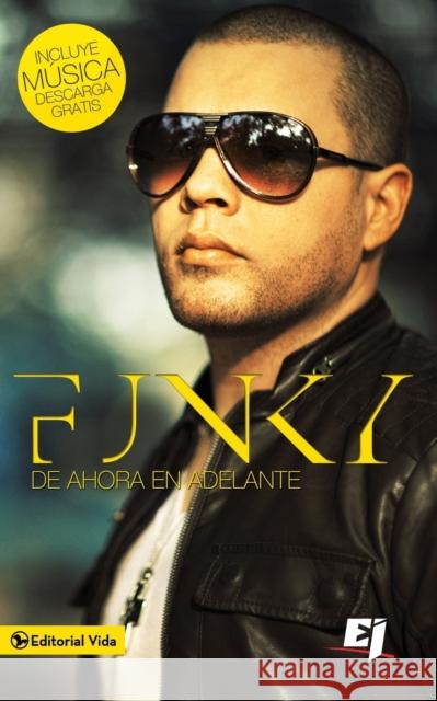 Funky de Ahora En Adelante Zondervan Publishing 9780829759891