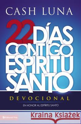 Contigo, Espiritu Santo = With You, Holy Spirit = With You, Holy Spirit Luna, Cash 9780829760637