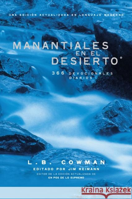 Manantiales En El Desierto: 366 Devocionales Diarios L. B. E. Cowman 9780829762808