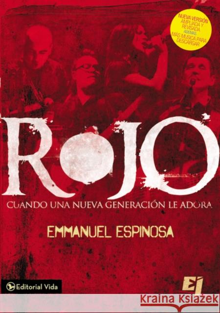 Rojo: Cuando Una Nueva Generación Le Adora Espinosa, Emmanuel 9780829763959