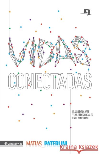 Vidas conectadas = Connected Lives Paterlini, Matías 9780829764901 Vida Publishers