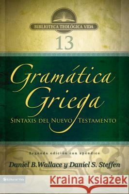 Gramática Griega: Sintaxis del Nuevo Testamento - Segunda Edición Con Apéndice Wallace, Daniel B. 9780829765229 Vida Publishers