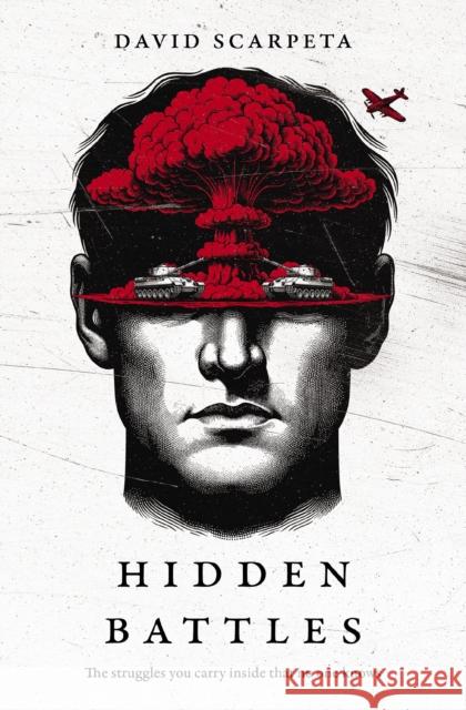 The Hidden Battles: The struggles you carry inside that no one knows David Scarpeta 9780829775006 Vida Publishers