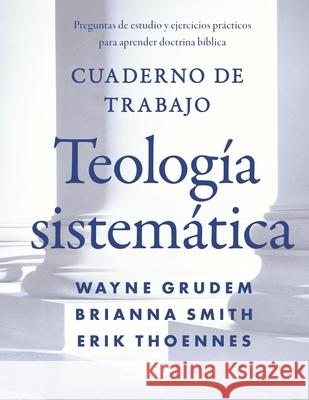 Cuaderno de trabajo de la Teología sistemática Softcover Systematic Theology Workbook Grudem, Wayne A. 9780829799903 Vida Publishers