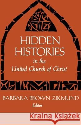 Hidden Histories in the United Church of Christ Zikmund, Barbara Brown 9780829807042