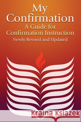 My Confirmation: A Guide for Confirmation Instruction (Revised) Pilgrim Press 9780829809916