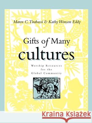 Gifts of Many Cultures Maren C. Tirabassi Kathy Wonson Eddy 9780829810295 Pilgrim Press