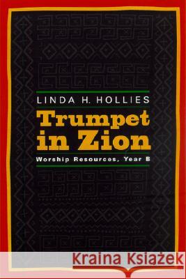 Trumpet in Zion: Worship Resources, Year B Linda H. Hollies 9780829814774 Pilgrim Press