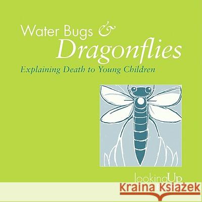 Water Bugs and Dragonflies Explaining Death to Children Doris Stickney 9780829816242 