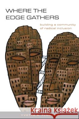 Where the Edge Gathers:: Building a Community of Radical Inclusion Flunder, Yvette A. 9780829816389 Pilgrim Press