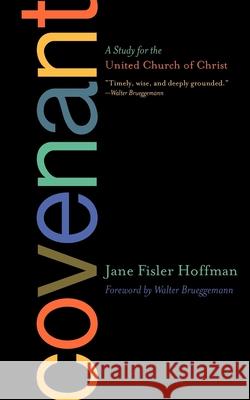 Covenant: A Study for the United Church of Christ Jane Fisler Hoffman Walter Brueggemann 9780829817942 United Church Press