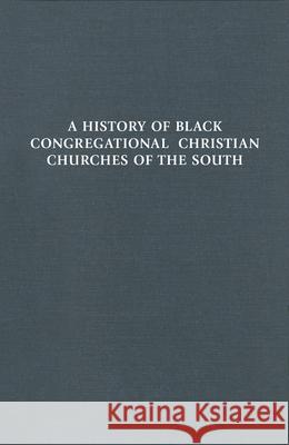 History of Black Congregational Christian Churches of the South Stanley, J. Taylor 9780829818369 Pilgrim Press