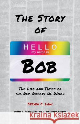 The Story of Bob Steven C. Law 9780829829204 United Church Press