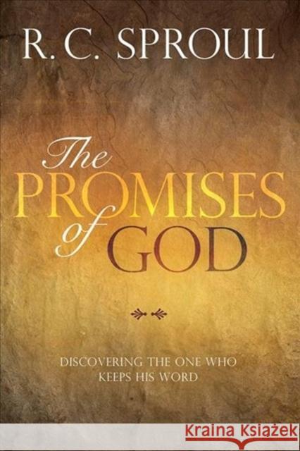 Promises of God: Discovering the One Who Keeps His Word R. C. Sproul 9780830772063 David C Cook Publishing Company
