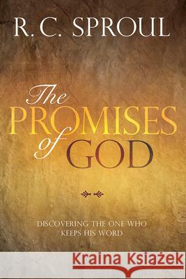 The Promises of God: Discovering the One Who Keeps His Word R. C. Sproul 9780830772063 David C. Cook