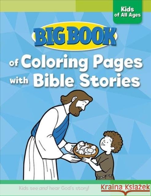 Big Book of Coloring Pages with Bible Stories for Kids of All Ages David C. Cook 9780830772360