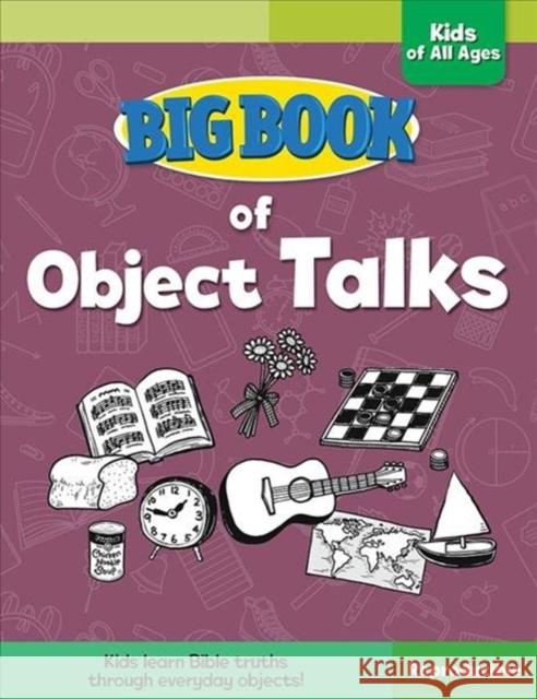 Big Book of Object Talks for Kids of All Ages David C. Cook 9780830772384