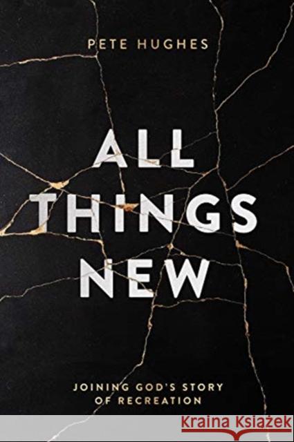 All Things New Pete Hughes 9780830775705 David C Cook Publishing Company