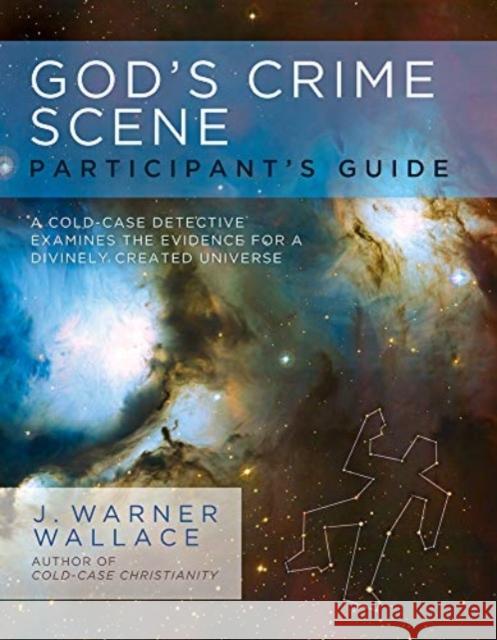 Gods Crime Scene Participants J Warner Wallace 9780830776603