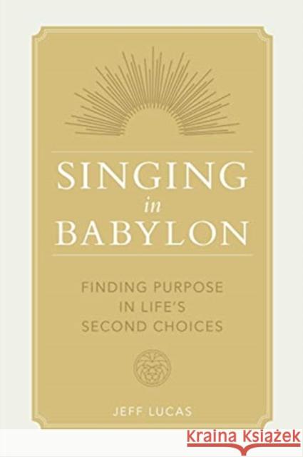 Singing in Babylon Jeff Lucas 9780830778713 David C Cook Publishing Company