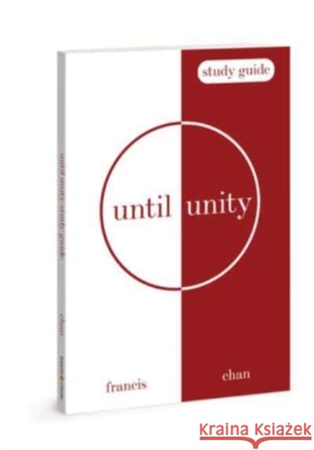 Until Unity: Study Guide Francis Chan 9780830782833 David C Cook