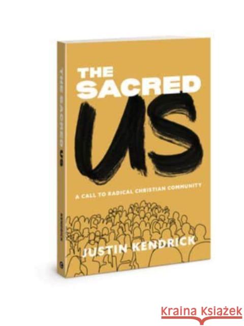 Sacred Us Justin Kendrick 9780830784486 David C Cook Publishing Company