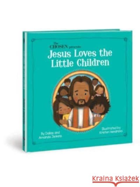 The Chosen Presents : Jesus Loves the Little Children Amanda Jenkins 9780830786961