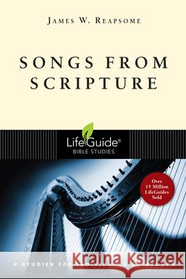Songs from Scripture James W. Reapsome 9780830810963 IVP Connect