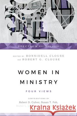 Women in Ministry: Four Views Clouse, Bonnidell 9780830812844 InterVarsity Press