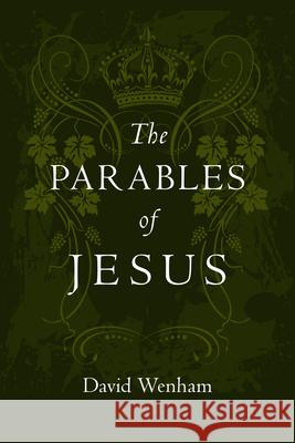 The Parables of Jesus Wenham, David 9780830812868 InterVarsity Press