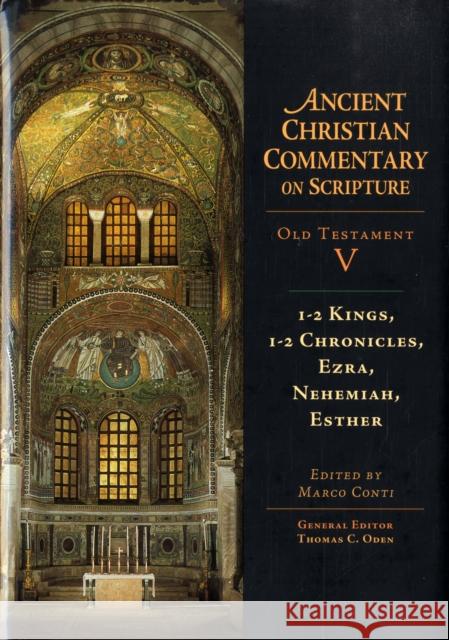 1–2 Kings, 1–2 Chronicles, Ezra, Nehemiah, Esther Marco Conti, Thomas C. Oden 9780830814756 InterVarsity Press