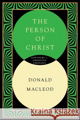 The Person of Christ Donald MacLeod 9780830815371