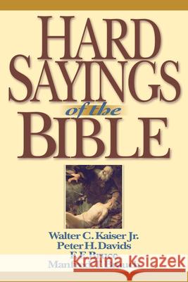 Hard Sayings of the Bible Walter C., Jr. Kaiser Peter H. Davids Frederick Fyvie Bruce 9780830815401 IVP Academic