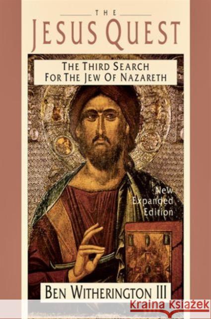 The Jesus Quest: The Third Search for the Jew of Nazareth Witherington, Ben, III 9780830815449 InterVarsity Press