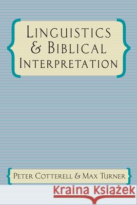 Linguistics & Biblical Interpretation Peter Cotterell, Max Turner 9780830817511 IVP Academic