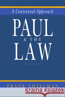 Paul & the Law: A Contextual Approach Frank Thielman 9780830818549